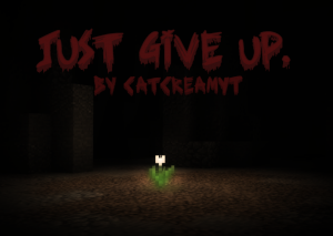 Herunterladen Just Give Up. zum Minecraft 1.12.2